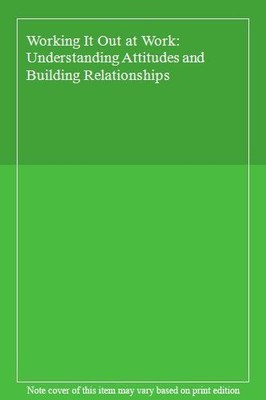 Working It Out at Work: Understanding Attitudes and Building Rel