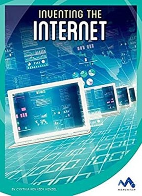 Inventing the Internet Reinforced Library Binding Cynthia Kennedy