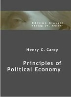 Henry Ch. Carey | Principles Of Political Economy. Part.1 | Taschenbuch