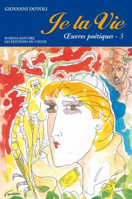 Je la vie. Poetische Werke. Vol. 3 - [Schena Verlag]