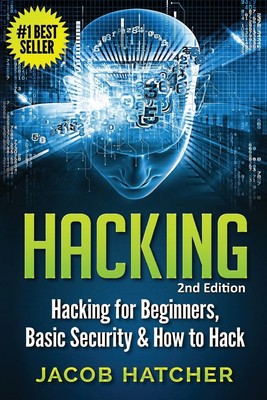 Hacking: Hacking For Beginners and Basic Security: How To Hack