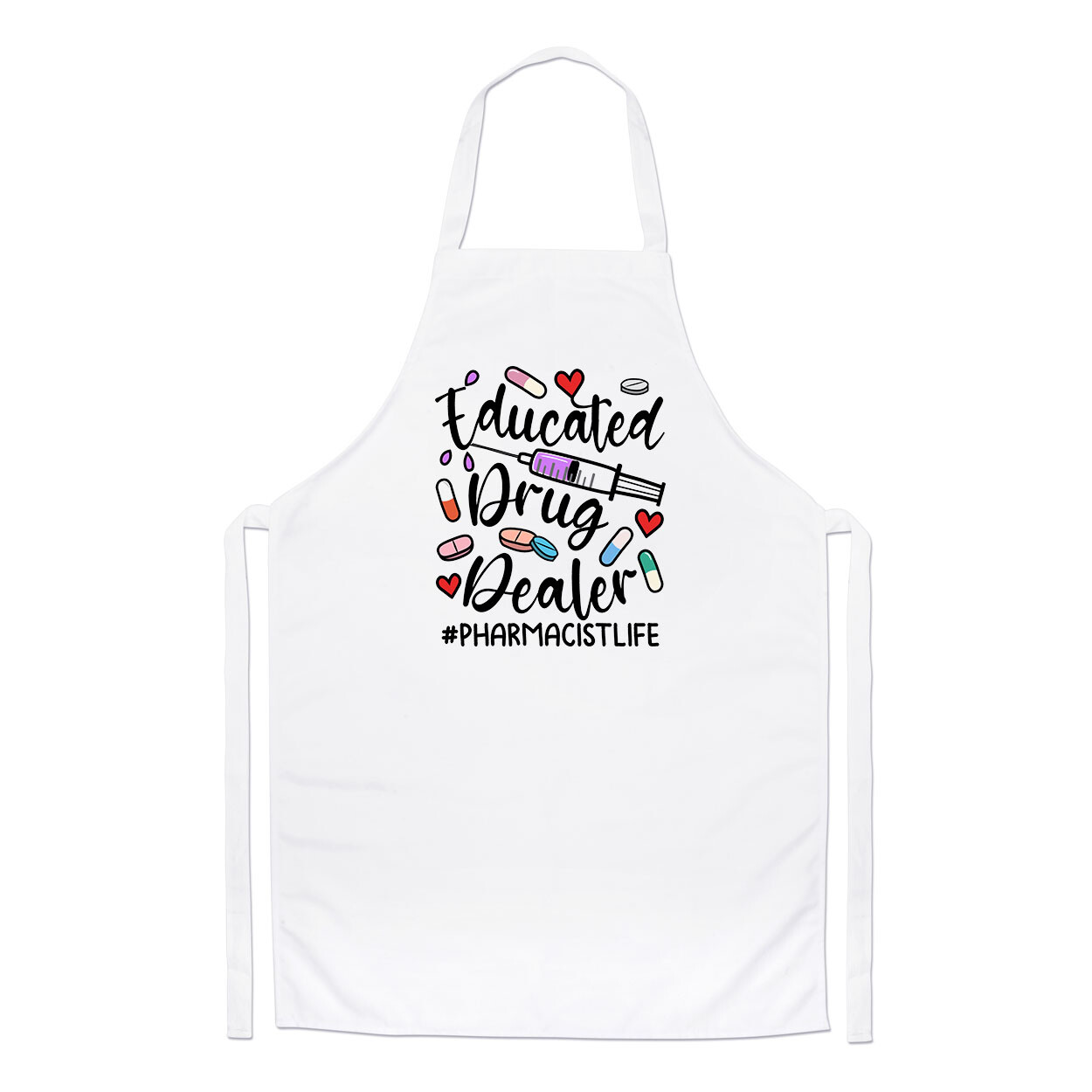 Educated Drug Dealer Pharmacist Life Chefs Apron Funny Hospital Gift Cooking