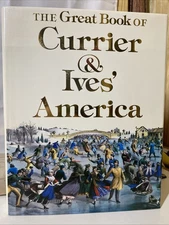 The Great Book of Currier and Ives America nicely Preserved In Great Condition