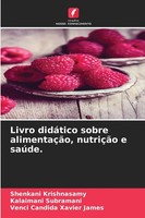 Shenkani Krishnasamy (U. A.) | Livro DidáTico Sobre AlimentaçãO, NutriçãO E...