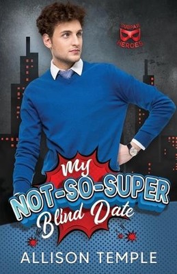 My Not-So-Super Blind Date by Allison Temple Paperback Book