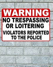 No Trespassing Or Loitering Sign Aluminum Metal 8"x12" Violators Reported Police