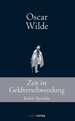 Oscar Wilde Zeit ist Geldverschwendung