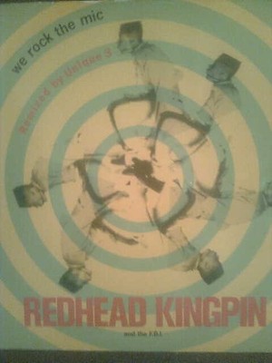 Redhead Kingpin And The FBI - We Rock The Mic (Remixed By Unique 3) (12'')