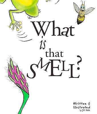 What is That Smell?: A Fun Bee Adventure by Jill Robb (Hardcover, 2021)