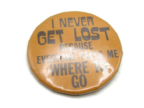 Vintage 70s Funny Slogan Pinback Button "I Never Get Lost" Humorous Retro Pin