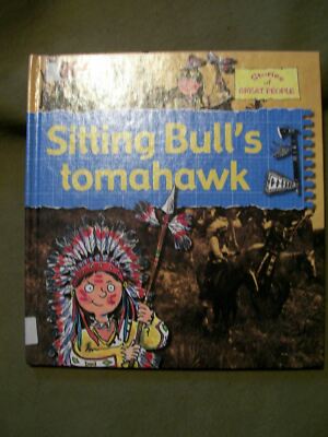 Stories of Great People: Sitting Bull's Tomahawk by Gerry Bailey & Karen Foster