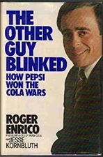 The Other Guy Blinked : How Pepsi Won the Cola Wars Hardcover