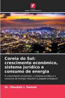 Coreia Do Sul: Crescimento EconóMico, Sistema JuríDico E Consumo De Energia Buch