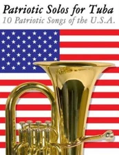 Patriotic Solos For Tuba: 10 Patriotic Songs Of The U S A