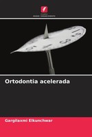 Gargilaxmi Elkunchwar | Ortodontia Acelerada | Taschenbuch | Portugiesisch