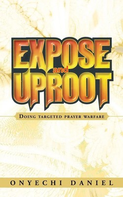 Onyechi Daniel | Expose and Uproot | Taschenbuch | Englisch (2013)