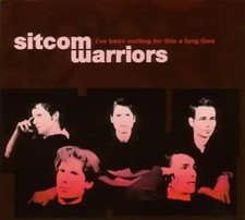 Sitcom Warriors - I'Ve Been Waiting for This a Long Time