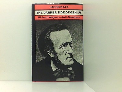 The Darker Side of Genius: Richard Wagner's Anti-Semitism (TAUBER INSTITUTE FOR 