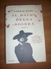 CINZIA TANI - IL BACIO DELLA DIONEA - ED:MONDADORI - PRIMA EDIZIONE:2012 (NA)