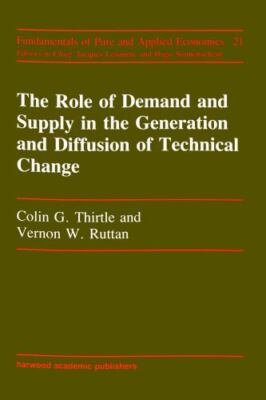 Role Of Demand And Supply In the Generation and Diffusion of Technical Change (