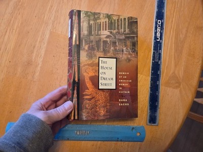 House on Dream Street : Memoir of an American Woman in Vietnam by Dana Sachs
