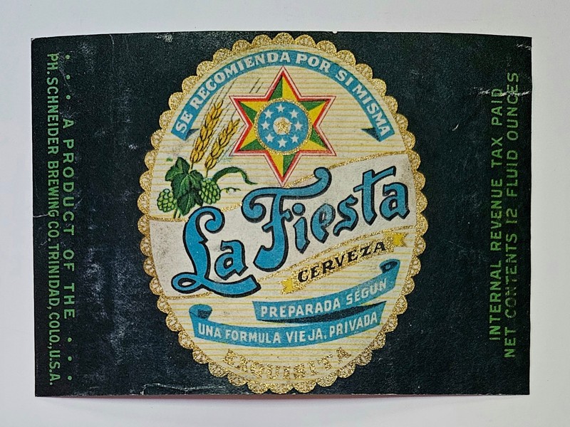 1940's IRTP beer label - Ph Schneider Brw Co LA FIESTA CERVEZA - Trinidad, CO