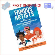 Famous Artists in History: An Art History Book for Kids (Biographies for Kids)