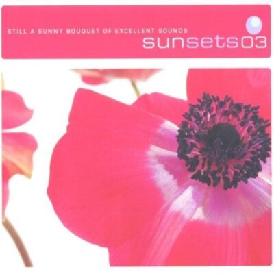 Sun Sets 3 (2002) DJ Food, Fila Brazillia, Deep Sound Channel, Telefuzz, .. [CD]
