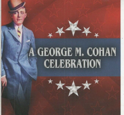 CD: A George M Cohan Celebration a Tribute from the La Mirada Theatre