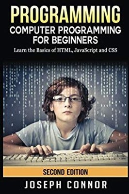 Programming : Computer Programming for Beginners: Learn the Basic