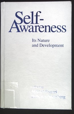 Self-Awareness: Its Nature And Development. Ferrari, Michel and Robert J. Sternb