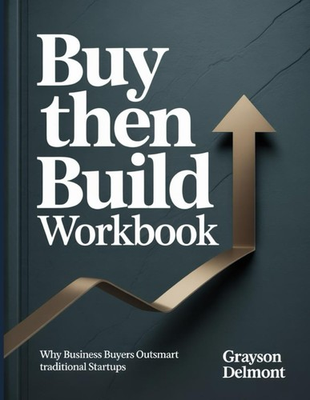 #ad #ad Buy Then Build Workbook: Why Business Buyers Outsmart Traditional Startups $29.21