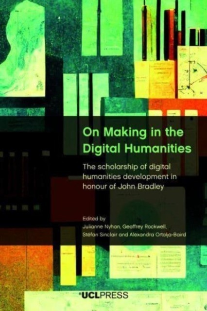On Making in the Digital Humanities by B01 (Paperback Book)