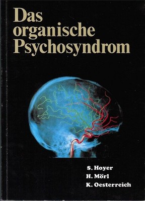 Das organische Psychosyndrom Hoyer, S. H. Mörl und K. Oesterreich: