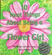 10 Neat Things about Being a Flower Girl - Hardcover - VERY GOOD