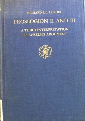 Proslogion II and III: a third Interpretation of Anselm's Argument. La Croix, Ri