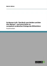 Walter - Zu Ramon Lulls Das Buch vom Heiden und den drei Weisen und  - X555z