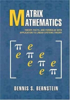 Matrix Mathematics: Theory, Facts, - Hardcover, by Bernstein Dennis S. - Good