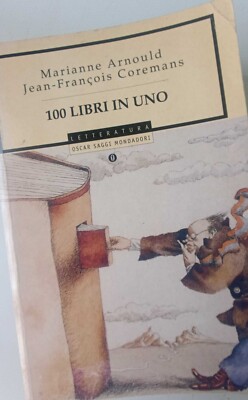 100 BÜCHER IN EINEM - ARNOULD-COREMANS - MONDADORI 1998.