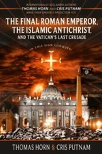 The Final Roman Emperor, the Islamic Antichrist, and the Vatican's Last  - GOOD