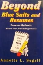 Beyond Blue Suits and Resumes: Proven Methods Insure Your Job-Finding Succes...