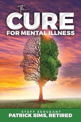 The Cure for Mental Illness by Patrick Sims Paperback Book