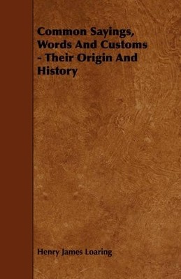 Henry James Loa Common Sayings, Words And Customs - Thei (Paperback) (UK IMPORT)