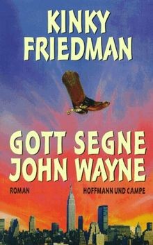 Gott segne John Wayne von Friedman, Kinky | Buch | Zustand sehr gut