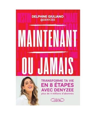 Maintenant ou jamais - La méthode en 8 étapes pour transformer ta vie: La mét