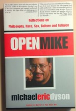 OPEN MIKE: Reflections on Race, Sex, Culture ~ 2003 SIGNED by Michael Eric Dyson