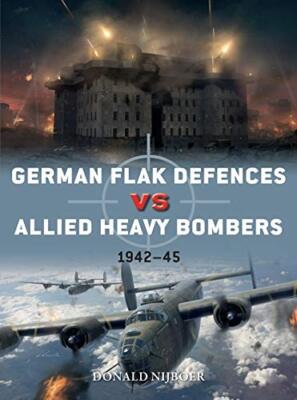 German Flak Defences vs Allied Heavy Bombers: 1942 45: 98 (Duel)