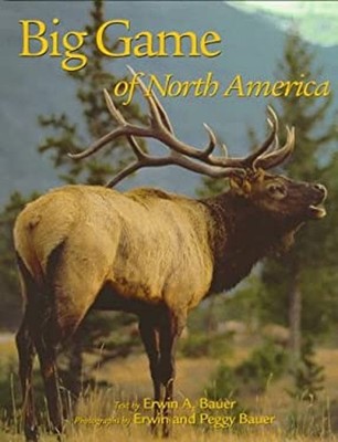 Big Game of North America : Behavior, Ecology, Conservation Hardc