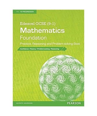 Edexcel GCSE [9-1] Mathematics: Foundation Practice, Reasoning and Problem-solvi