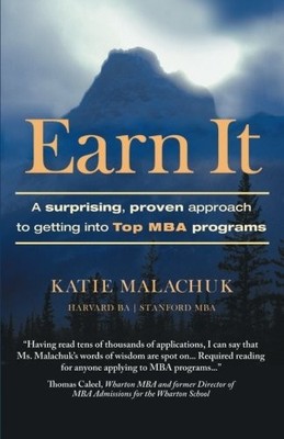 EARN IT: A SURPRISING AND PROVEN APPROACH TO GETTING INTO By Katie Malachuk NEW